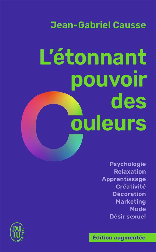 L'étonnant pouvoir des couleurs. Edition revue et augmentée