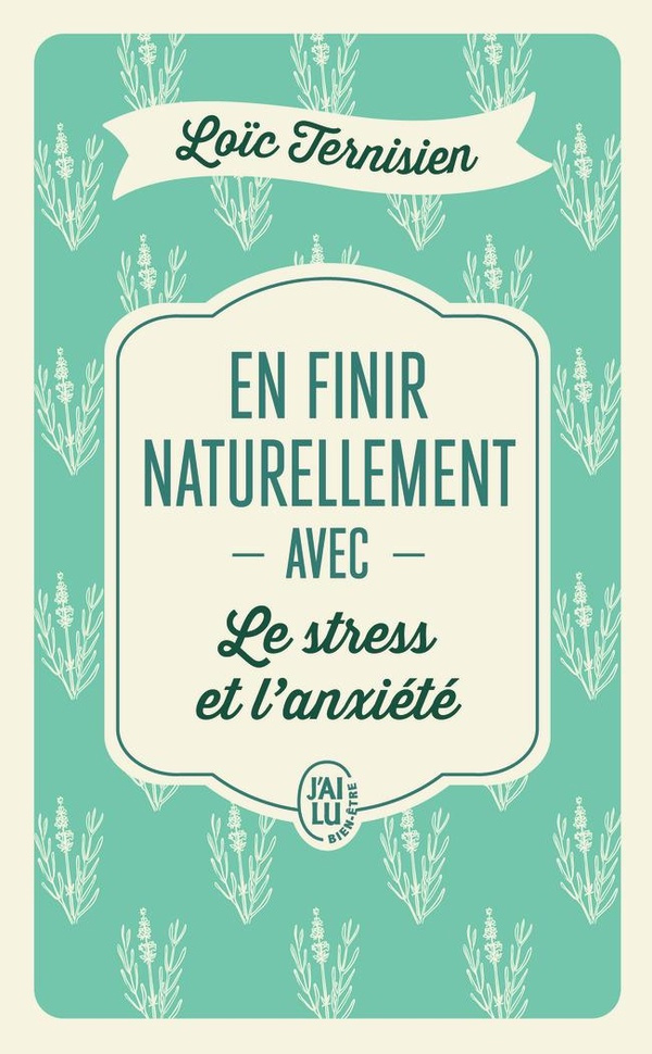 En finir naturellement avec le stress et l'anxiété