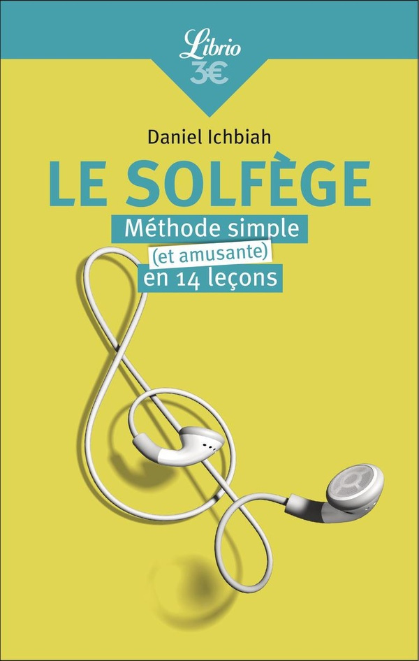Le solfège. Méthode simple (et amusante) en quatorze leçons