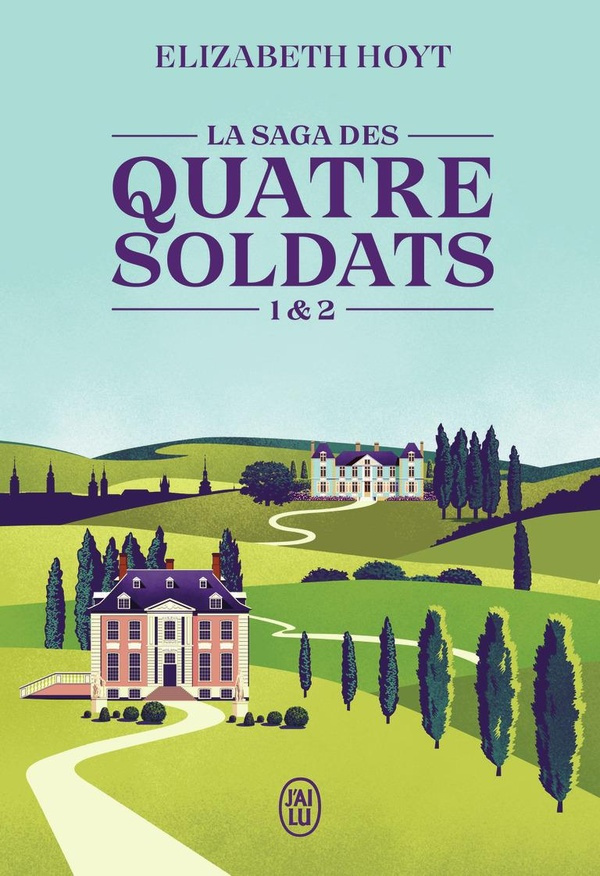 La saga des quatre soldats Tomes 1 & 2 : Les vertiges de la passion ; Séduire un séducteur