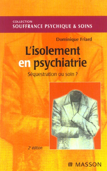 L'isolement en psychiatrie : séquestration ou soin ?