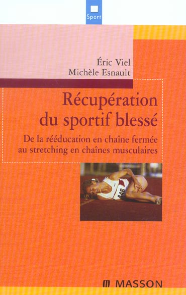 Récupération du sportif blessé. De la rééducation en chaîne fermée au stretching en chaînes musculai