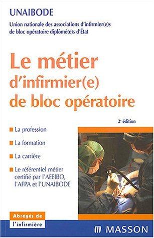 Le métier d'infirmier(e) de bloc opératoire. 2e édition