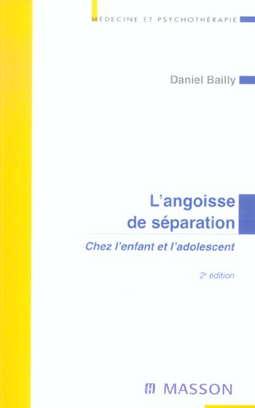 L'angoisse de séparation chez l'enfant et l'adolescent. 2e édition