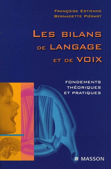 Les bilans de langage et de voix. Fondements théoriques et pratiques