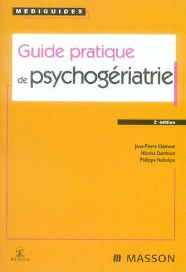 Guide pratique de psychogériatrie. 2e édition