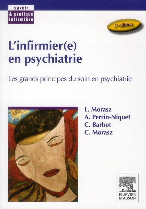 L'infirmier(e) en psychiatrie. Les grands principes du soin en psychiatrie, 2e édition