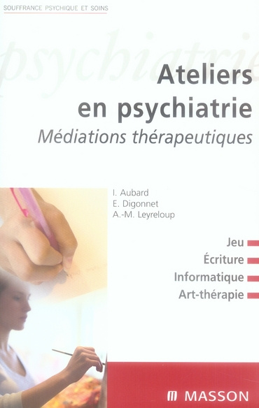 Ateliers en psychiatrie. Médiations thérapeutiques