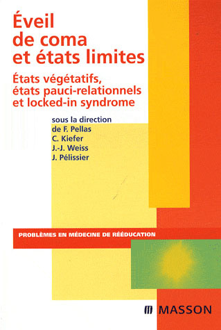 Eveil de coma et états limites. Etats végétatifs, états pauci-relationnels et locked-in syndrome