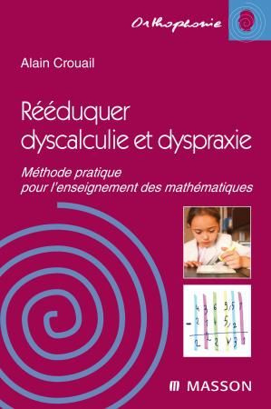 Rééduquer dyscalculie et dyspraxie / Méthode pratique pour l'enseignement des mathématiques
