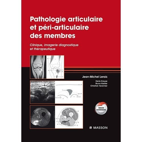 Pathologie articulaire et péri-articulaire des membres. Clinique, imagerie diagnostique et thérapeut