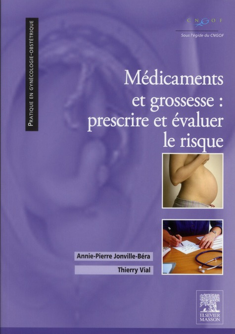 Médicaments et grossesse. Prescrire et évaluer le risque