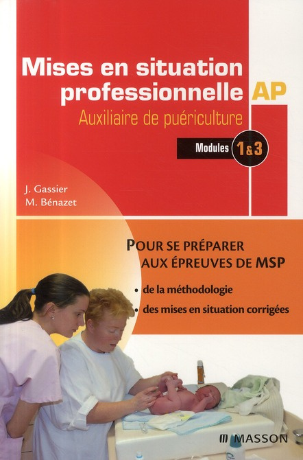 Mises en situation professionnelle Auxiliaire de Puériculture. Modules 1 & 3