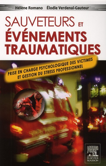 Sauveteurs et événement traumatique. Prise en charge psychologique des victimes et gestion du stress