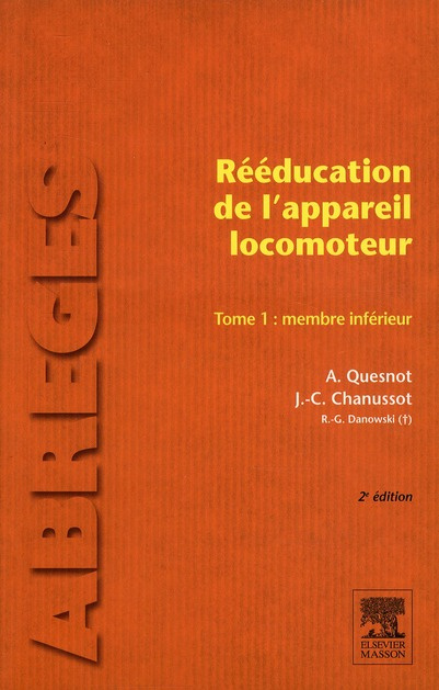 Rééducation de l'appareil locomoteur. Tome 1: membre inférieur, 2e édition