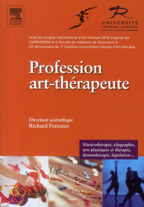 Profession art-thérapeute. Acte du congrès international d'Art Thérapie 2010