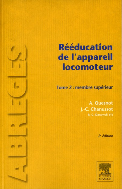 Rééducation de l'appareil locomoteur. Tome 2, Membre supérieur, 2e édition