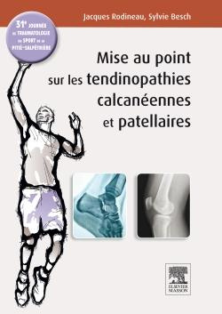 Mise au point sur les tendinopathies rotuliennes et calcanéennes. 31e journée de traumatologie du sp