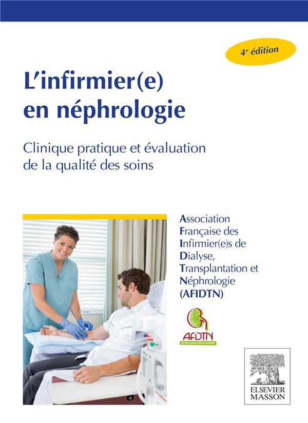 L'infirmier(e) en néphrologie. Clinique pratique et évaluation de la qualité des soins, 4e édition