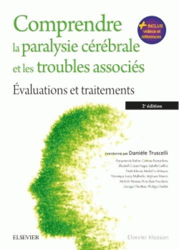 Comprendre la paralysie cérébrale et les troubles associés. Evaluations et traitements, 2e édition