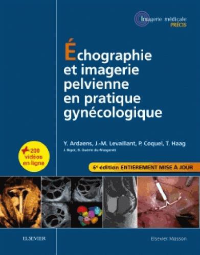 Echographie et imagerie pelvienne en pratique gynécologique. 6e édition