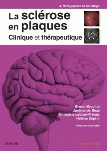 La sclérose en plaques. Clinique et thérapeutique