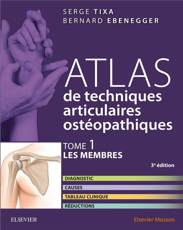 Atlas de techniques articulaires ostéopathiques. Tome 1, Les membres, 3e édition