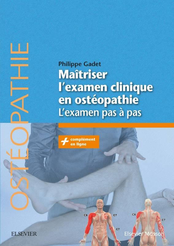 Maîtriser l'examen clinique en ostéopathie. L'examen pas à pas