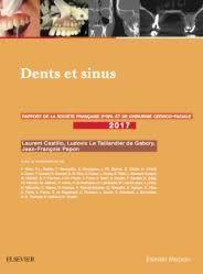 Dents et sinus. Rapport 2017 de la Société française d'ORL et de chirurgie cervico-faciale
