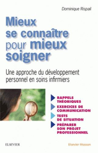 Mieux se connaître pour mieux soigner. Une approche de développement personnel en soins infirmiers