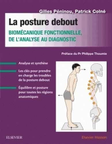 La posture debout. Biomécanique fonctionnelle, de l'analyse au diagnostic