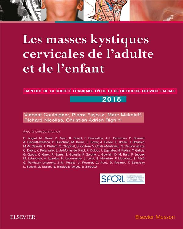 Les masses kystiques cervicales de l'adulte et de l'enfant. Rapport de la Société française d'ORL et