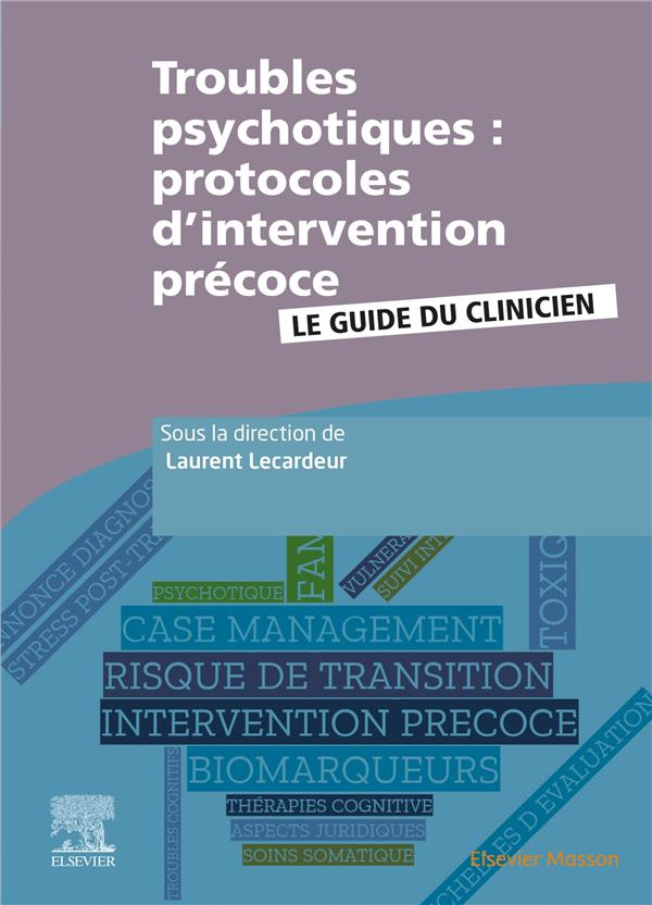 Troubles psychotiques : protocoles d'intervention précoce. Le guide du clinicien