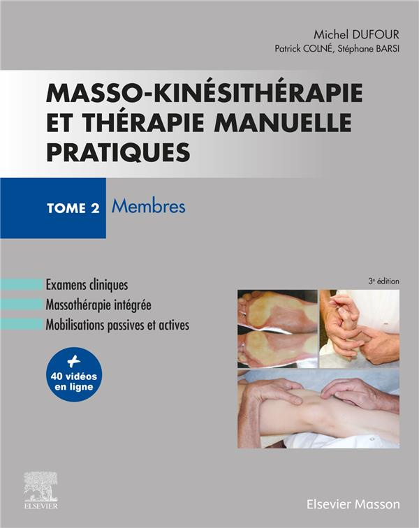 Masso-kinésithérapie et thérapie manuelle pratiques. Tome 2, Membres, 3e édition