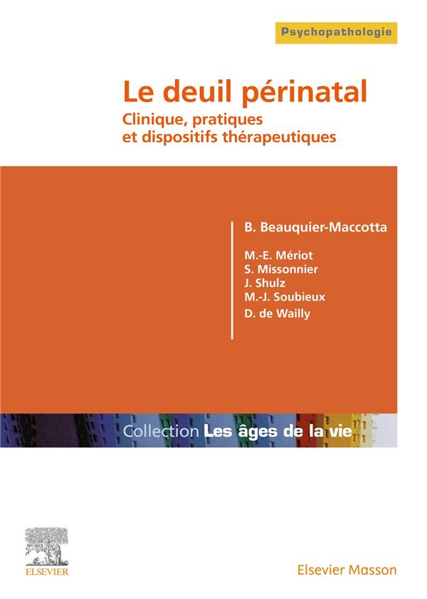 Le deuil périnatal. Clinique, pratiques et dispositifs thérapeutiques