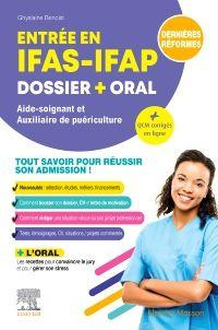 Entrée en IFAS-IFAP Dossier   oral. Aide-soignant et Auxiliaire de puériculture. Tout savoir pour ré