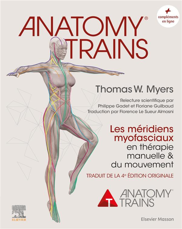 Anatomy Trains. Les méridiens myofasciaux en thérapie manuelle et du mouvement, 2e édition