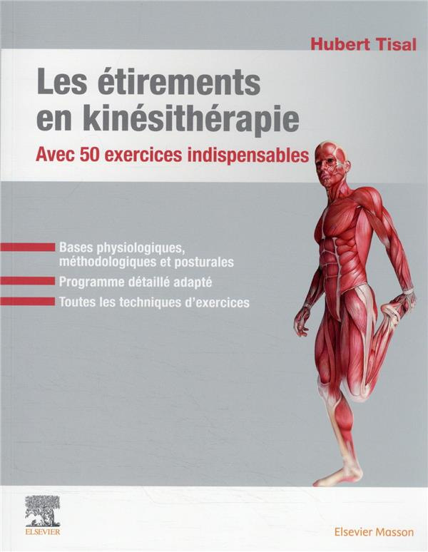 Les étirements en kinésithérapie. Avec 50 exercices indispensables