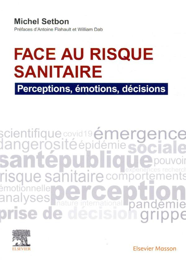 Face au risque sanitaire. Perceptions, émotions, décisions