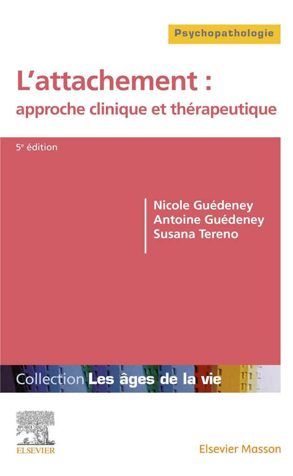 L'attachement : approche clinique et thérapeutique. 5e édition