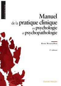 Manuel de la pratique clinique en psychologie et psychopathologie. 2e édition