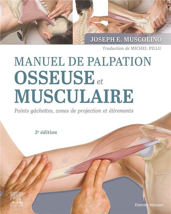 Manuel de palpation osseuse et musculaire. Points gâchettes, zones de projection et étirements, 3e é