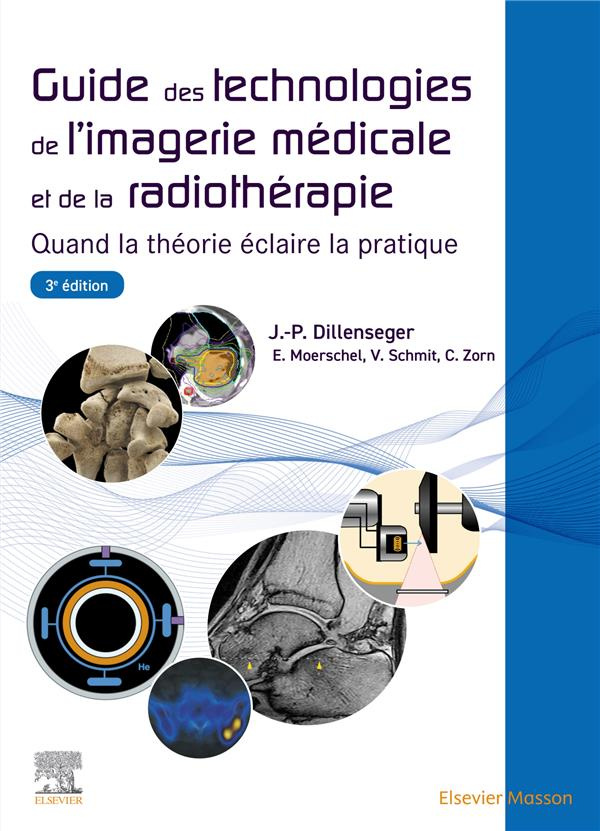 Guide des technologies de l'imagerie médicale et de la radiothérapie. Quand la théorie éclaire la pr