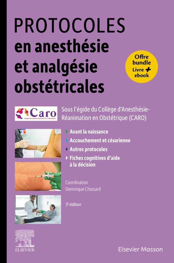 Protocoles en anesthésie et analgésie obstétricales. Offre bundle : livre   ebook, 5e édition