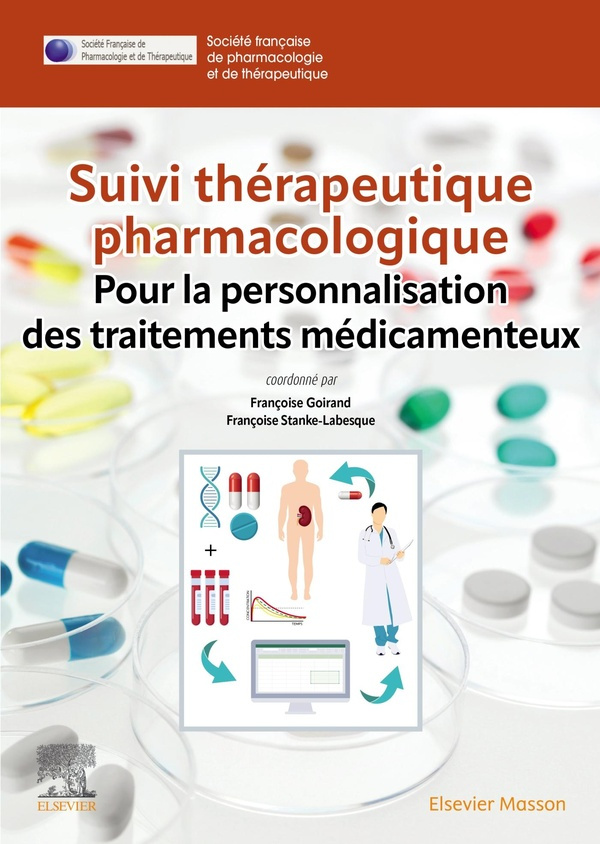 Suivi thérapeutique pharmacologique. Pour la personnalisation des traitements médicamenteux, 2e édit