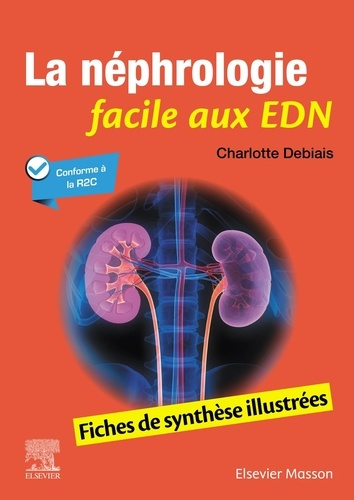 La néphrologie facile aux EDN. Fiches de synthèse illustrées