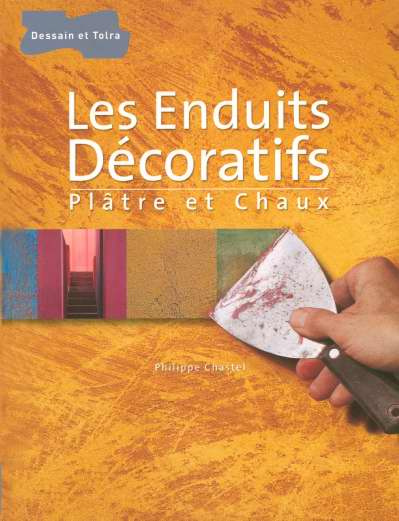 LES ENDUITS DECORATIFS - PLATRE ET CHAUX