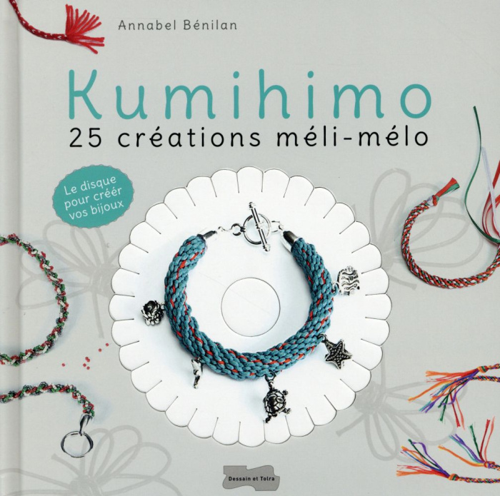 Kumihimo. 25 créations méli-mélo