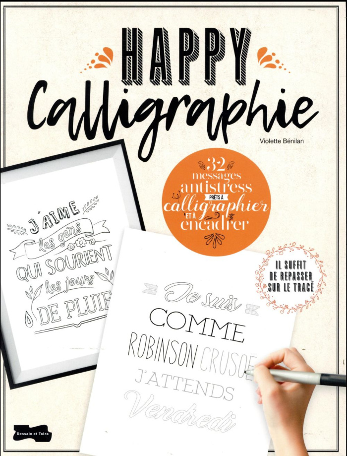 Happy calligraphie. 32 messages antistress prêts à calligraphier et à encadrer