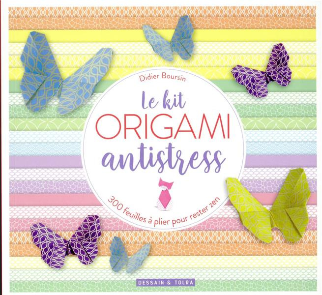 Le kit origami antistress. 300 feuilles à plier pour rester zen